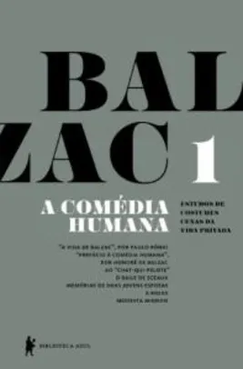 Saindo por R$ 16: eBook A Comédia Humana - Volume 1 | Pelando