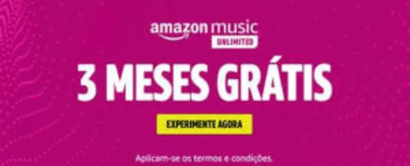 3 meses grátis de Amazon Music Unlimited