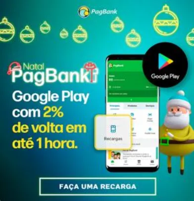 Natal PagBank GooglePlay com2% de volta em até 1 hora.