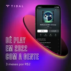 TIDAL - 3 meses por R$1 (HiFi) ou R$2 (HiFi Plus) [qualquer plano]