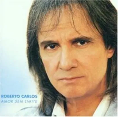 CD Roberto Carlos Amor Sem Limite | R$ 8
