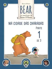 [ebook] Bear – As Aventuras de Dimas & Raven: Na Cidade das Charadas – Parte 01