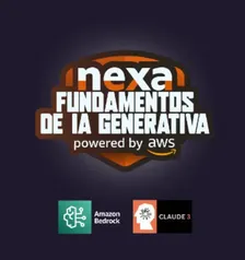 AWS + Dio | 10 mil bolsas gratuitas do Bootcamp Nexa - Fundamentos de IA Generativa e Claude 3