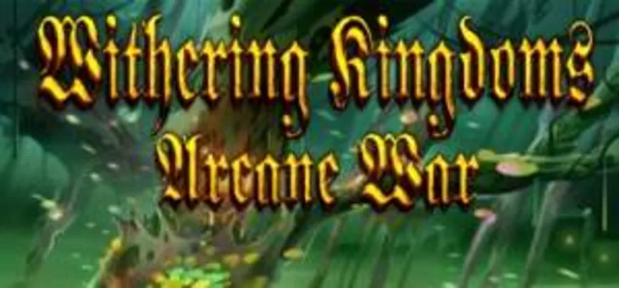 [Gleam] Withering Kingdom: Arcane War grátis (ativa na Steam)