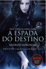 Livro - A espada do destino - The Witcher - A saga do bruxo Geralt de Rívia (Livro 2)