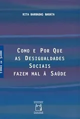 Como e por que as desigualdades sociais fazem mal à saúde eBook