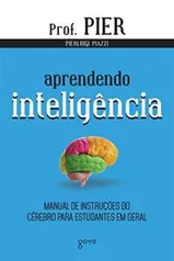 eBook Kindle Aprendendo inteligência: Manual de instruções do cérebro para estudantes em geral