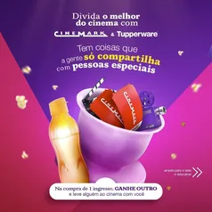 Compre um ingresso e ganhe outro - Vale Cinemark 