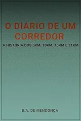 eBook gratuito | O diário de um corredor: A história dos 5km, 10km, 15km e 21km