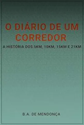 eBook gratuito | O diário de um corredor: A história dos 5km, 10km, 15km e 21km