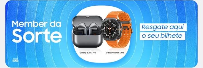 Member da Sorte - Sorteio Galaxy Watch7 Ultra + Buds3 Pro 