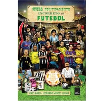 [Extra] Livro Guia Politicamente Incorreto do Futebol - R$ 10