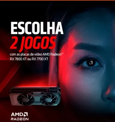 Compre uma Placa de Vídeo AMD Radeon RX7800XT ou RX7700 XT e ganhe 2 jogos