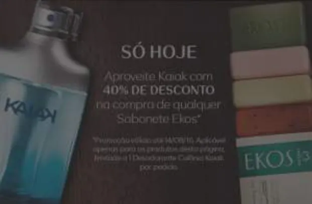 [Natura] Kaiak com 40% de desconto na compra de qualquer sabonete Ekos