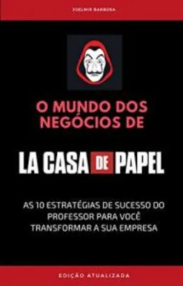 [eBook GRÁTIS] O MUNDO DOS NEGÓCIOS DE LA CASA DE PAPEL