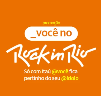 Você no Rock in Rio | Itaú - Sorteio de 2 experiências VIP com tudo pago para você e 3 amigos