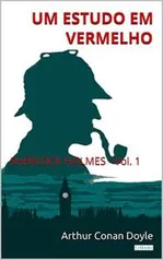 [E-book] Um Estudo em Vermelho: Sherlock Holmes - Vol. 1 (Coleção Sherlock Holmes) R$2,85