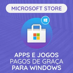 #MicrosoftStore: Apps e Jogos pagos de graça para Windows (30/12)