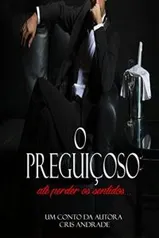 eBook Kindle - O Preguiçoso: Até Perder Os Sentidos - Grátis