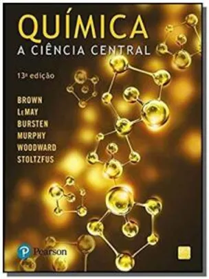 Química: A Ciência Central 13 edição| Capa Comum