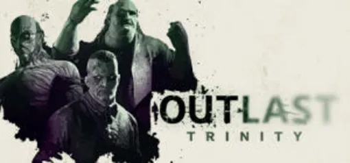 Outlast Trinity - PC | R$16