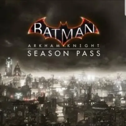 Batman™: Arkham Knight Season Pass | R$43