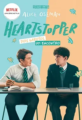 Heartstopper: Dois garotos, um encontro (vol. 1) (Brochura com capa da série): Inspiração para a série da Netflix