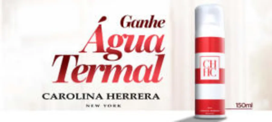 Ganhe água termal na compra de produtos Carolina Herrera