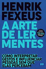 eBook - A arte de ler mentes: Como interpretar gestos e influenciar pessoas sem que elas percebam