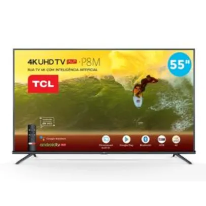 Smart TV 4K 55" TCL LED Ultra HD 55P8M | R$2.200