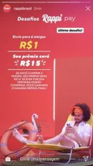 (Somente pra quem cumpriu o desafio) Envie R$1 via Rappi Pay para 6 amigos receba R$15