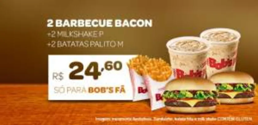 [Bob's] 2 barbecue bacon, 2 milkshakes P e 2 Batatas Palito M