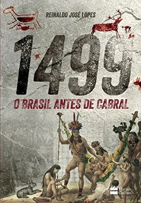 1499 : O Brasil antes de Cabral | R$ 16
