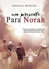 Ebook grátis - Um Presente Para Norah (Izabella Mancini)