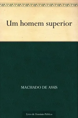 eBook Kindle | Um Homem Superior (Machado de Assis)