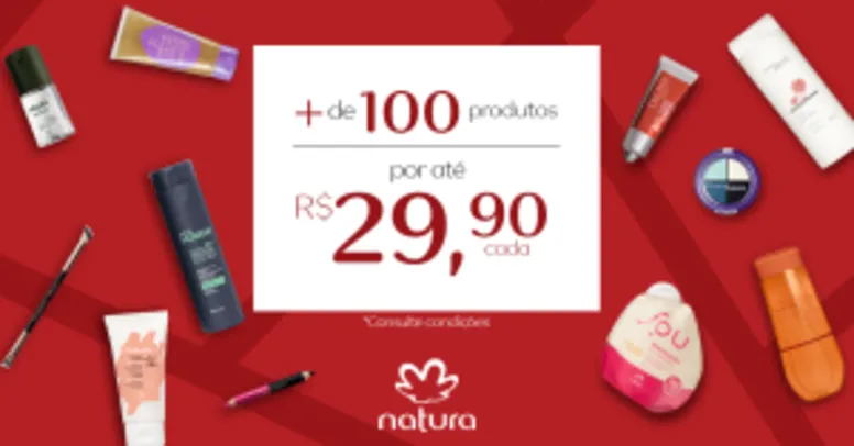[Natura] Mais de 100 produtos por até R$ 29,90!!