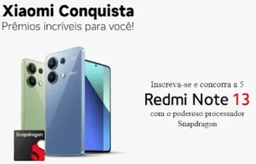 Promoção Snapdragon - Concorra a Xiaomi Redmi Note 13 