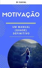 Ebook Grátis - MOTIVAÇÃO: Um Manual (quase) Definitivo