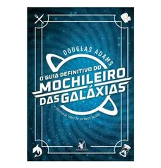 [PRIMEIRA COMPRA - PRIME] O guia definitivo do mochileiro das galáxias