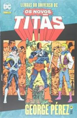Lendas do Universo DC: Os Novos Titãs - Volume 09