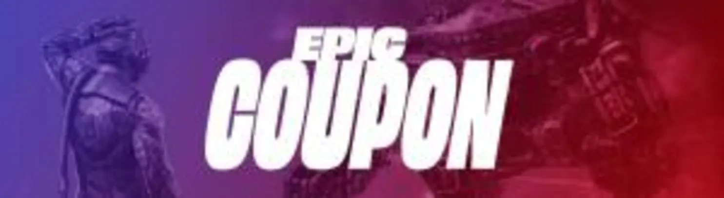 CUPOM EPIC R$40 OFF PARA COMPRAS DE R$ 60 - EPIC GAMES