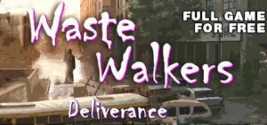 Jogo: Waste Walkers Deliverance - PC