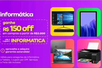 R$150 OFF acima de R$2000 com cupom INFORMÁTICA na Magalu