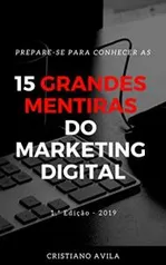 15 Grandes Mentiras do Marketing Digital - Kindle Unlimited