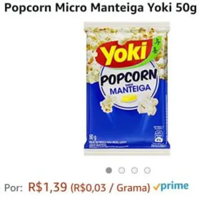 Popcorn Micro Manteiga Yoki 50g | Recorrência (5): R$0,89 cada