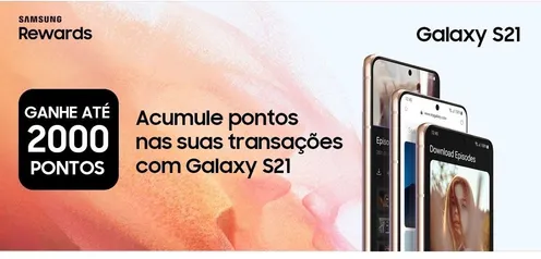 Até 2000 pontos Samsung Pay Rewards com seu S21