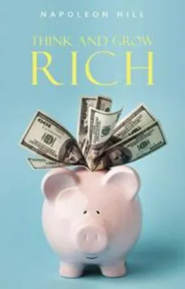 Think and Grow Rich - Clássico de Napoleon Hill de Graça no Kindle