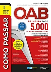 Como Passar na OAB - 1ª Fase - 5.000 Questões Comentadas - 19 ª Ed - 2023