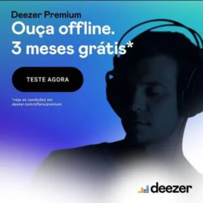 Deezer Premium 3 meses grátis - Streaming de música