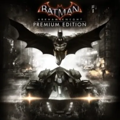 [PSN] Batman™: Arkham Knight Edição Premium PS4 - R$55,98